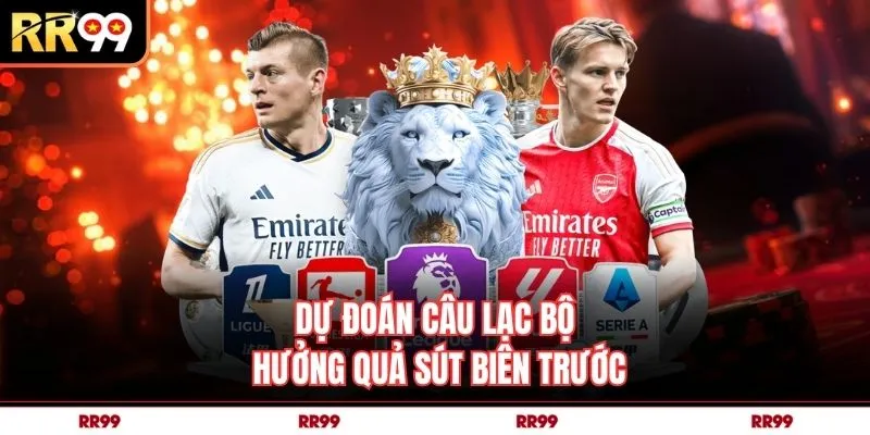 Dự đoán câu lạc bộ hưởng quả sút biên trước