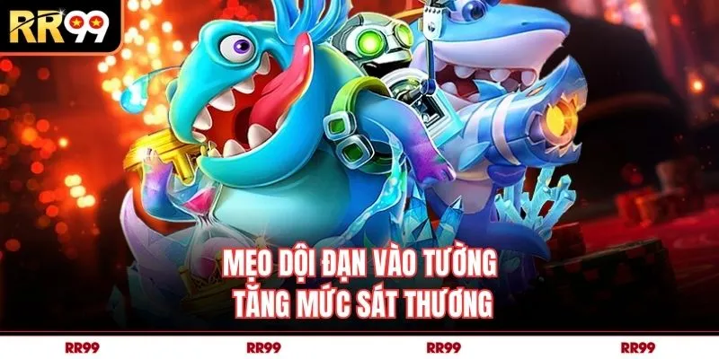 Mẹo dội đạn vào tường tăng mức sát thương