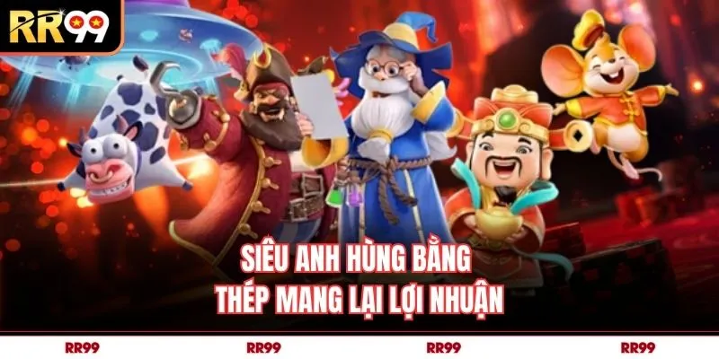 Siêu anh hùng bằng thép mang lại lợi nhuận