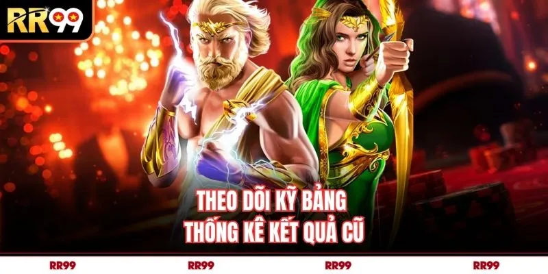 Theo dõi kỹ bảng thống kê kết quả cũ