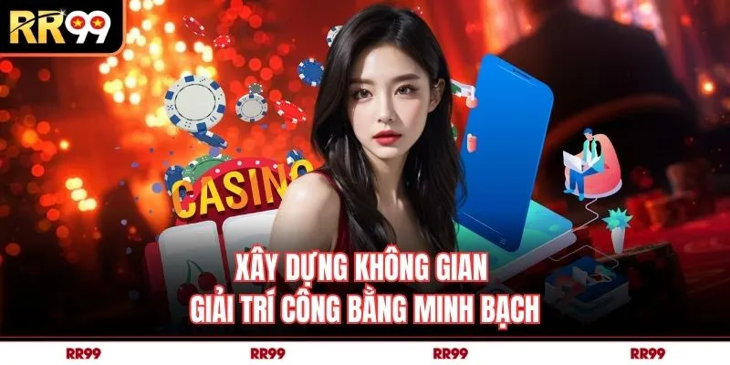 Xây dựng không gian giải trí công bằng minh bạch